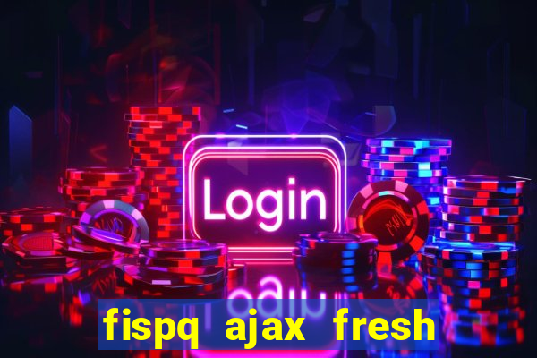 fispq ajax fresh limpeza profunda